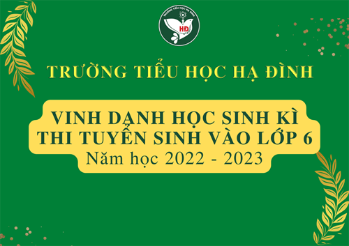 Trường TH Hạ Đình Vinh danh học sinh trong kì thi tuyển sinh vào lớp 6 năm học 2022 - 2023